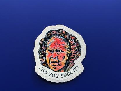 Can You Suck It meme stickers, front view