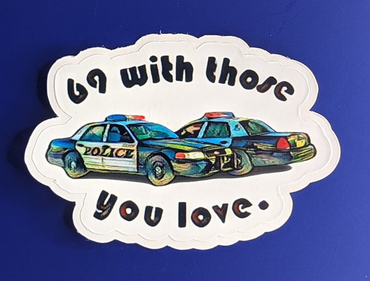 69 With Those You Love law enforcement sticker, front view